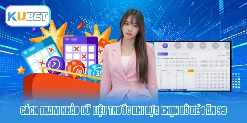 Cách tham khảo dữ liệu trước khi lựa chọn lô đề 1 ăn 99