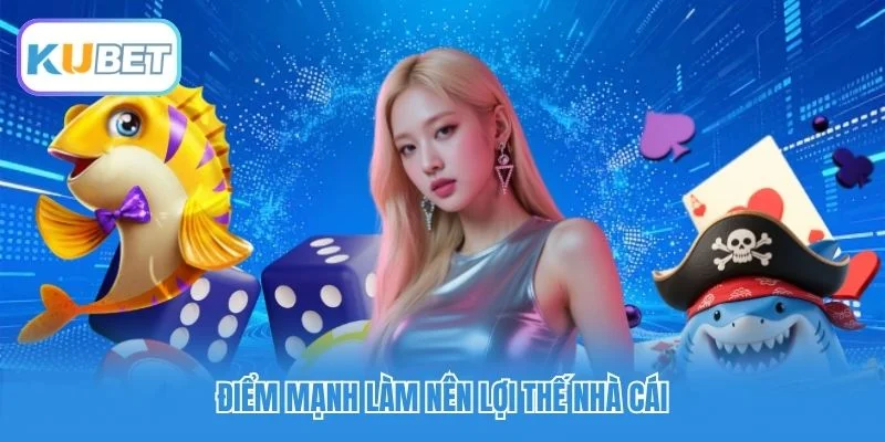 Kubet - Trang Chủ Nhà Cái Uy Tín 09/2026 | Đăng Ký Tặng Tiền 57 Điểm mạnh làm nên lợi thế nhà cái