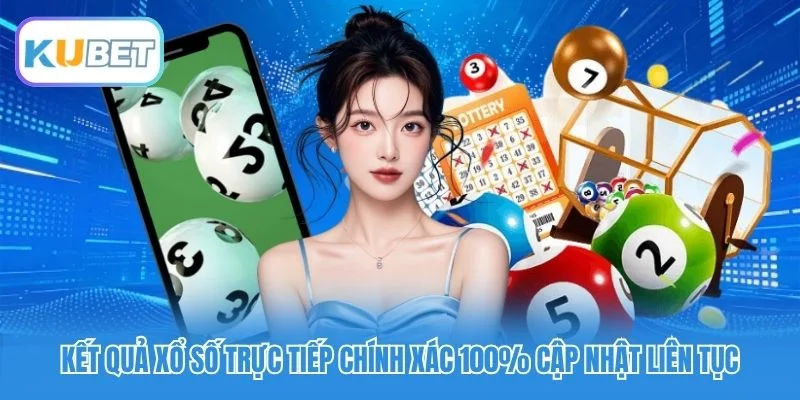 Kết Quả Xổ Số Trực Tiếp Chính Xác 100% Cập Nhật Liên Tục